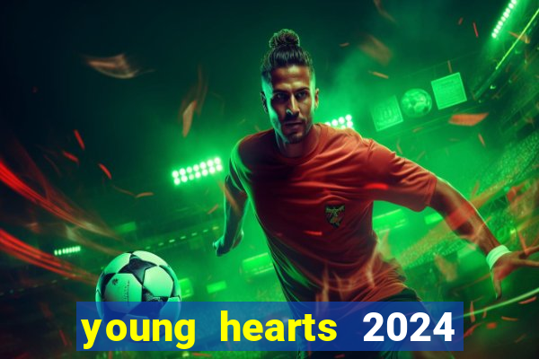 young hearts 2024 assistir online dublado